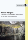 African Religion : The Quarry of the Rock of Monotheism - eBook