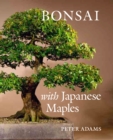 Bonsai with Japanese Maples - Book