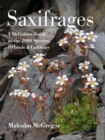 Saxifrages: The Definitive Guide to 2000 Species, Hybrids and Cultivars - Book