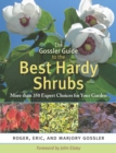 The Gossler Guide to the Best Hardy Shrubs : More Than 350 Expert Choices for Your Garden - Book