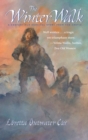 The Winter Walk : A Century-Old Survival Story from the Arctic - eBook