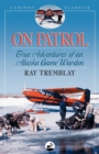 On Patrol : True Adventures of an Alaska Game Warden - eBook