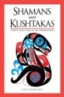 Shamans and Kushtakas : North Coast Tales of the Supernatural - Book