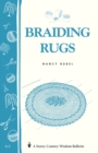 Braiding Rugs : A Storey Country Wisdom Bulletin A-03 - Book