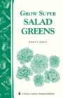 Grow Super Salad Greens : Storey's Country Wisdom Bulletin A-71 - Book