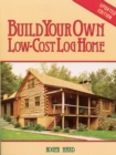 Build Your Own Low-Cost Log Home - Book