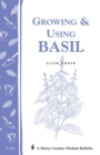 Growing & Using Basil : Storey's Country Wisdom Bulletin A-119 - Book