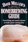 Dave Miller's Homebrewing Guide : Everything You Need to Know to Make Great-Tasting Beer - Book