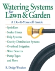 Watering Systems for Lawn & Garden : A Do-It-Yourself Guide - Book