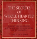 SECRETS OF WHOLE-HEARTED THINKING - Book