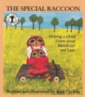The Special Raccoon : Helping a Child Learn about Handicaps and Love - Book