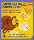 David and the Worry Beast : Helping Children Cope with Anxiety - Book