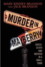 Murder in Mayberry : Greed, Death, and Mayhem in a Small Town - Book