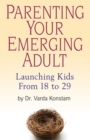 Parenting Your Emerging Adult : Launching Kids From 18 to 29 - Book