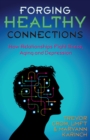 Forging Healthy Connections : How Relationships Fight Illness, Aging and Depression - Book