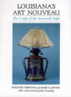 Louisiana's Art Nouveau : The Crafts of the Newcomb Style - Book