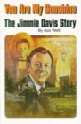 You Are My Sunshine : The Jimmie Davis Story - Book