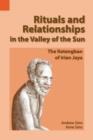 Rituals and Relationships in the Valley of the Sun : The Ketengban of Irian Jaya - Book