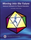 Moving Into The Future: National Standards for Physical Education - Book