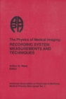 The Physics of Medical Imaging : Recording System Measurements and Techniques - Book
