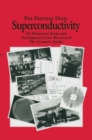 Superconductivity : Its Historical Roots and Development from Mercury to the Ceramic Oxides - Book