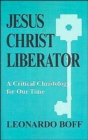 Jesus Christ Liberator : Critical Christology for Our Time - Book