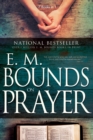 E.M. Bounds on Prayer - Book