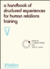 A Handbook of Structured Experiences for Human Relations Training, Volume 5 - Book