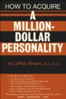 How To Acquire A Million-Dollar Personality - eBook