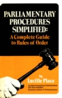 Parliamentary Procedures Simplified: A Complete Guide to Rules of Order - eBook