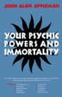 Your Psychic Powers and Immortality - eBook