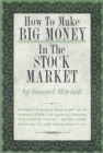 How to Make Big Money in the Stock Market - eBook