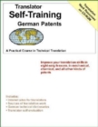 Translator Self Training German Patents : A Practical Course in Technical Translation - Book