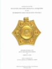 Catalogue of the Byzantine and Early Mediaeval Antiquities in the Dumbarton Oaks Collection : Jewelry, Enamels, and Art of the Migration Period: With an Addendum 2 - Book