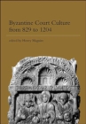 Byzantine Court Culture from 829 to 1204 - Book