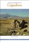 A Byzantine Settlement in Cappadocia : Revised Edition - Book