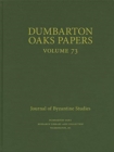 Dumbarton Oaks Papers, 73 - Book