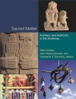 Sacred Matter : Animacy and Authority in the Americas - Book