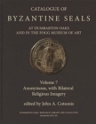 Catalogue of Byzantine Seals at Dumbarton Oaks and in the Fogg Museum of Art : 7 - Book