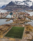 Landscapes for Sport : Histories of Physical Exercise, Sport, and Health - Book