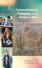 Communication, Pedagogy, and the Gospel of Mark - Book