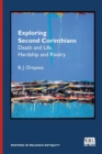 Exploring Second Corinthians : Death and Life, Hardship and Rivalry - Book