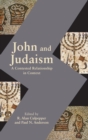 John and Judaism : A Contested Relationship in Context - Book