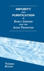 Impurity and Purification in Early Judaism and the Jesus Tradition - Book