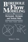 Borehole Flow Modeling in Horizontal, Deviated, and Vertical Wells - Book