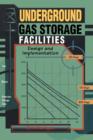 Underground Gas Storage Facilities : Design and Implementation - Book