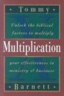 Multiplication : Unlock the Biblical Factors to Multiply Your Effectiveness in Ministry and Business - Book