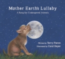 Mother Earth's Lullaby : A Song for Endangered Animals - Book