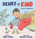 Henry is Kind : A Story of Mindfulness - Book