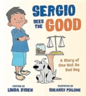 Sergio Sees the Good : The Story of a Not So Bad Day - Book